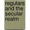 Regulars And The Secular Realm door Mary Kathryn Robinson