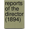 Reports of the Director (1894) door Dominion Experimental Farms Stations