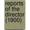 Reports of the Director (1900) by Dominion Experimental Farms Stations