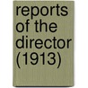 Reports of the Director (1913) door Dominion Experimental Farms Stations