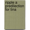 Ripple a Predilection for Tina door Fredrik Stromberg