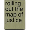 Rolling Out the Map of Justice door Jorgen Odalen