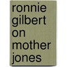 Ronnie Gilbert On Mother Jones by Ronnie Gilbert