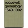 Roosevelt Genealogy, 1649-1902 by Charles Barney Whittelsey