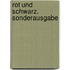 Rot und Schwarz. Sonderausgabe