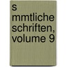 S Mmtliche Schriften, Volume 9 door Karl Lachmann
