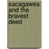 Sacagawea and the Bravest Deed