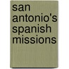 San Antonio's Spanish Missions door Mike Osborne