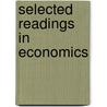 Selected Readings In Economics door Charles Jesse Bullock