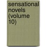 Sensational Novels (Volume 10) door Fortunï¿½ Du Boisgobey