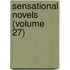 Sensational Novels (Volume 27)