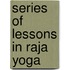 Series of Lessons in Raja Yoga