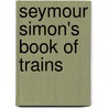 Seymour Simon's Book of Trains door Seymour Simon