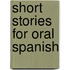 Short Stories for Oral Spanish