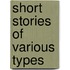 Short Stories of Various Types