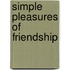 Simple Pleasures Of Friendship