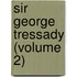 Sir George Tressady (Volume 2)