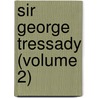 Sir George Tressady (Volume 2) by Mrs. Humphry Ward