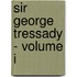 Sir George Tressady - Volume I