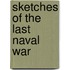Sketches Of The Last Naval War