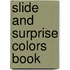 Slide and Surprise Colors Book