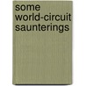 Some World-Circuit Saunterings door William Ford Nichols