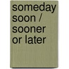 Someday Soon / Sooner or Later door Debbie MacComber
