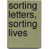 Sorting Letters, Sorting Lives door Linda Benbow