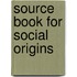 Source Book For Social Origins