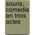 Souris, Comedie En Trois Actes