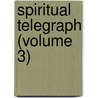 Spiritual Telegraph (Volume 3) door Samuel Byron Brittan
