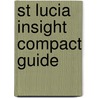 St Lucia Insight Compact Guide door Insight Guide Engelstalig