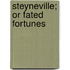 Steyneville; Or Fated Fortunes