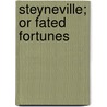 Steyneville; Or Fated Fortunes door Hlne Gingold