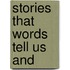 Stories That Words Tell Us And