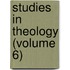 Studies in Theology (Volume 6)