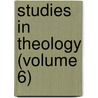Studies in Theology (Volume 6) by Randolph Sinks Foster