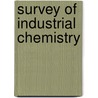 Survey of Industrial Chemistry door Philip J. Chenier