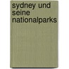 Sydney und seine Nationalparks by Elfi H.M. Gilissen