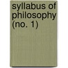 Syllabus Of Philosophy (No. 1) door Columbia University Philosophy