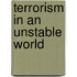 Terrorism In An Unstable World