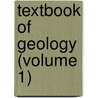 Textbook of Geology (Volume 1) door Grabau