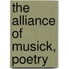 The Alliance Of Musick, Poetry by Anselm Bayly