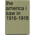 The America I Saw In 1916-1918
