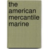 The American Mercantile Marine door Academy Of Political Science