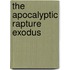 The Apocalyptic Rapture Exodus