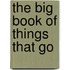 The Big Book of Things That Go