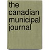 The Canadian Municipal Journal by Arthur L. Willson