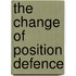 The Change of Position Defence