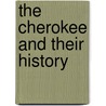 The Cherokee And Their History by Mary Englar